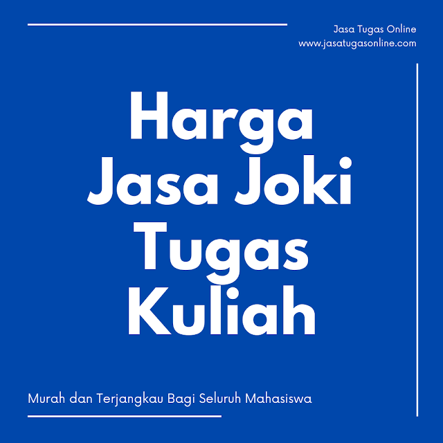 Panduan Lengkap Memahami Harga Jasa Joki Tugas Kuliah